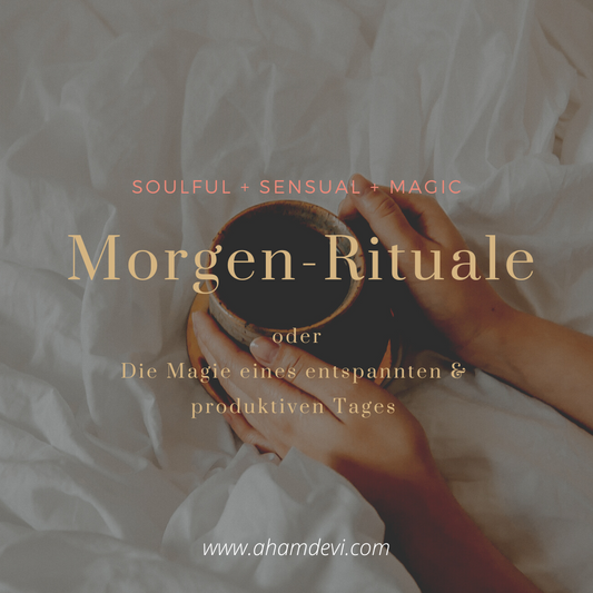 Morgen-Rituale - oder die Magie eines entspannten & produktiven Tages