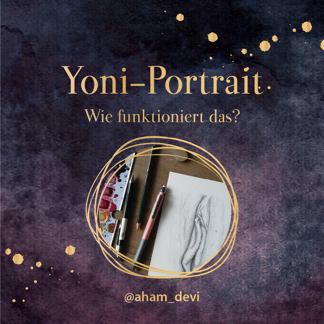 Wie funktioniert das mit deinem Yoni-Portrait?!